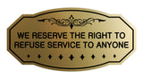 Victorian We Reserve The Right To Refuse Service To Anyone Sign