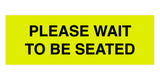 Signs ByLITA Basic Please Wait To Be Seated