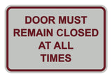 Signs ByLITA Classic Framed Door Must Remain Closed At All Times Sign