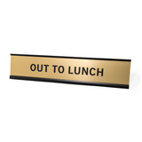 OUT TO LUNCH 2"x10" Nameplate Desk Sign