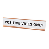 Positve Vibes Only 2"x10" Novelty Nameplate Desk Sign